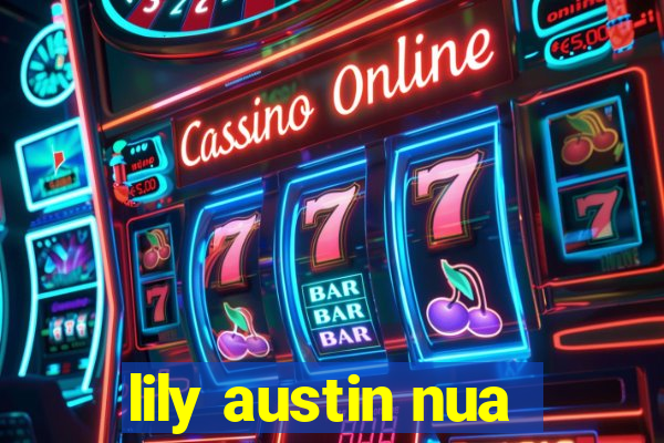 lily austin nua